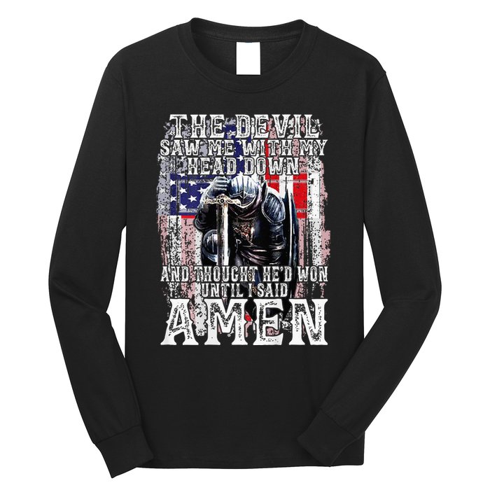 The Devil Saw Me With My Head Down Thought HeD Won On Back Long Sleeve Shirt