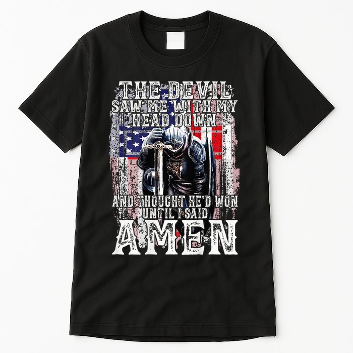 The Devil Saw Me With My Head Down Thought HeD Won On Back Tall T-Shirt