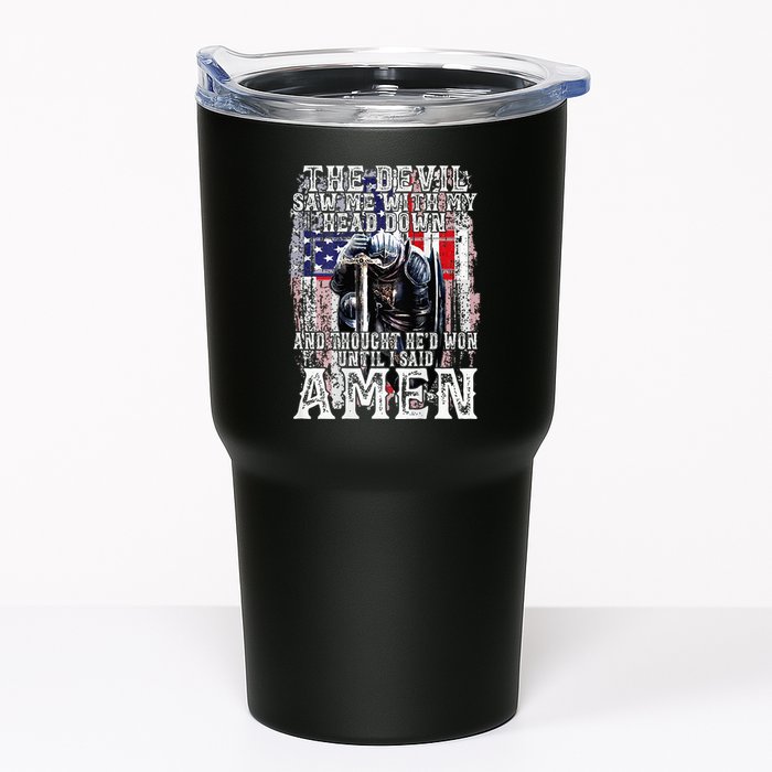 The Devil Saw Me With My Head Down Thought HeD Won On Back Tumbler