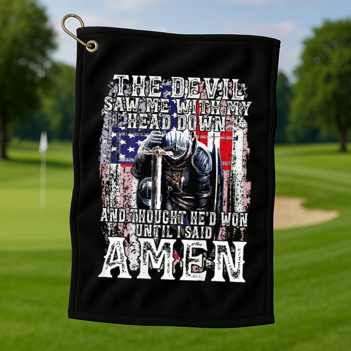 The Devil Saw Me With My Head Down Thought HeD Won On Back Golf Towel