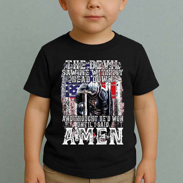 The Devil Saw Me With My Head Down Thought HeD Won On Back Toddler T-Shirt