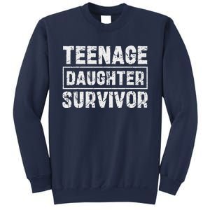 Teenage Daughter Survivor FatherS Day Dad Joke Sweatshirt