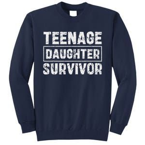 Teenage Daughter Survivor FatherS Day Dad Joke Tall Sweatshirt