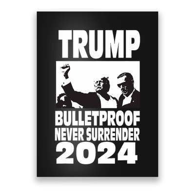 Teflon Don Trump 2024 Bulletproof Never Surrender Legend Poster