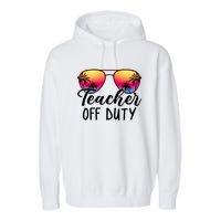 Tie Dye Teacher Off Duty Last Day Of School Teacher Summer Garment-Dyed Fleece Hoodie