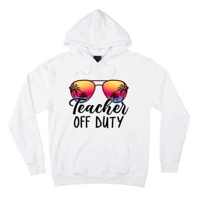 Tie Dye Teacher Off Duty Last Day Of School Teacher Summer Hoodie