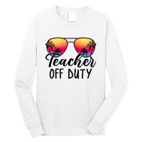 Tie Dye Teacher Off Duty Last Day Of School Teacher Summer Long Sleeve Shirt