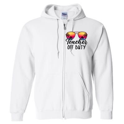 Tie Dye Teacher Off Duty Last Day Of School Teacher Summer Full Zip Hoodie