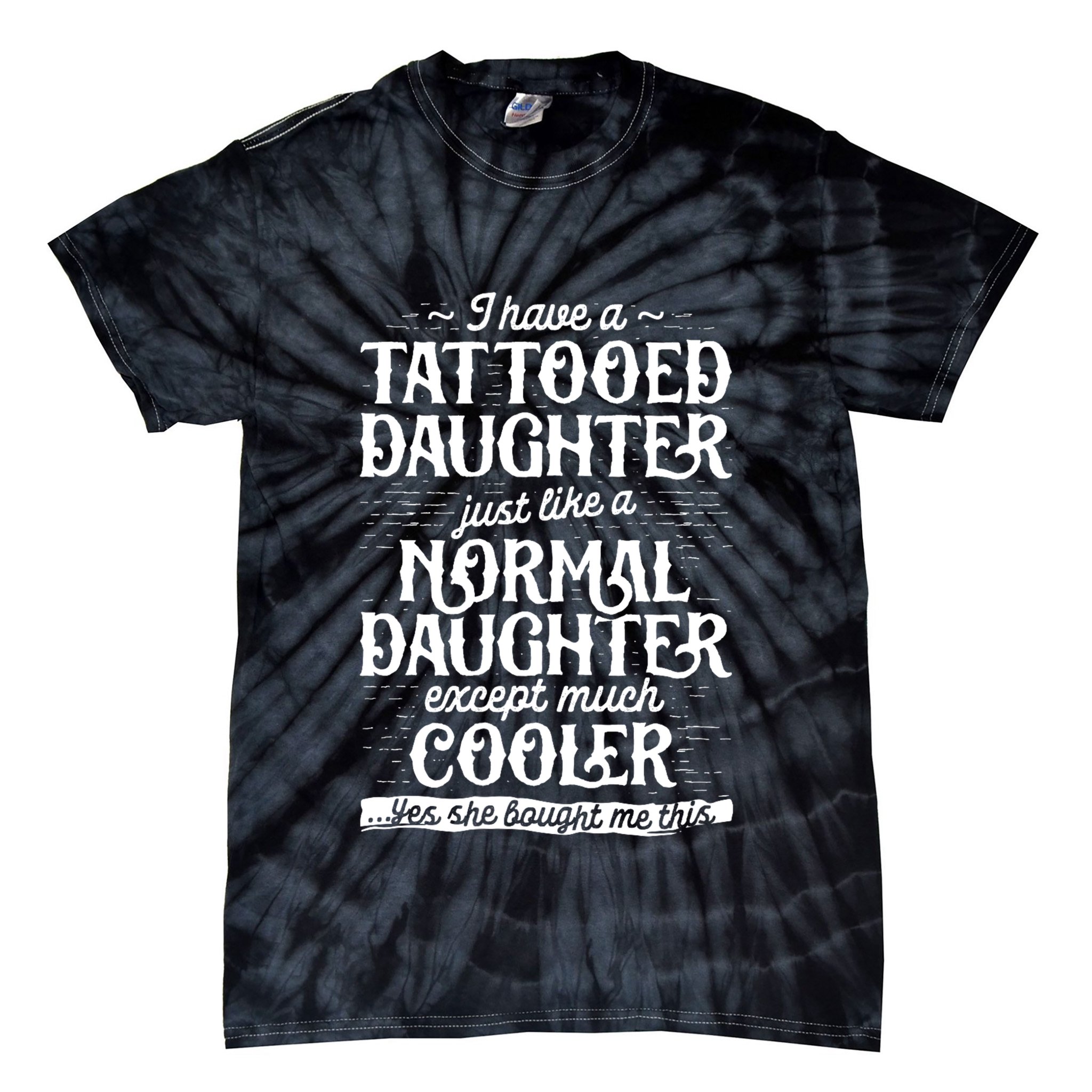 Tattooed Daughter Tattoo Fathers Day Dad Funny Gifts Tie-Dye T-Shirt
