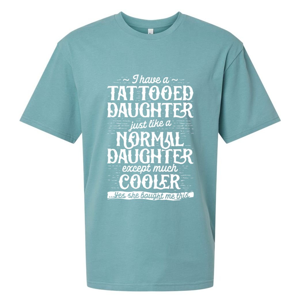 Tattooed Daughter Tattoo Fathers Day Dad Funny Gifts Sueded Cloud Jersey T-Shirt