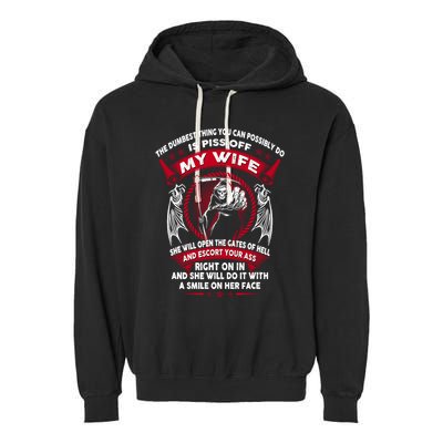 The Dumbest Thing You Can Possibly Do Is Piss Off My Wife Garment-Dyed Fleece Hoodie
