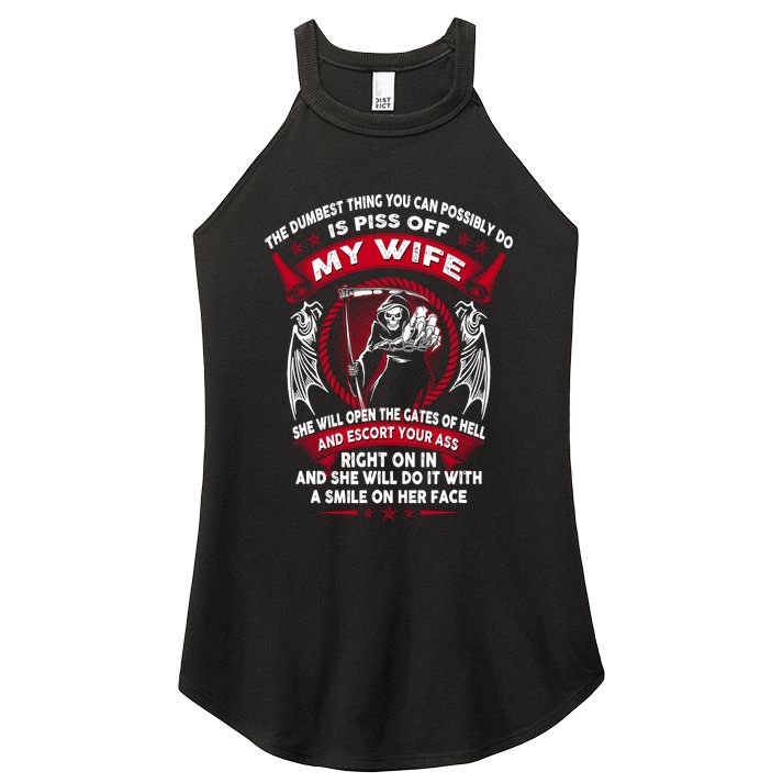 The Dumbest Thing You Can Possibly Do Is Piss Off My Wife Women's Perfect Tri Rocker Tank