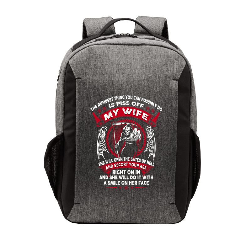 The Dumbest Thing You Can Possibly Do Is Piss Off My Wife Vector Backpack
