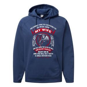 The Dumbest Thing You Can Possibly Do Is Piss Off My Wife Performance Fleece Hoodie