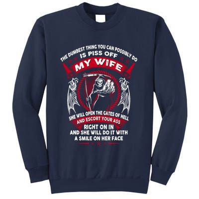 The Dumbest Thing You Can Possibly Do Is Piss Off My Wife Sweatshirt