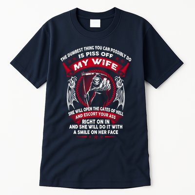 The Dumbest Thing You Can Possibly Do Is Piss Off My Wife Tall T-Shirt