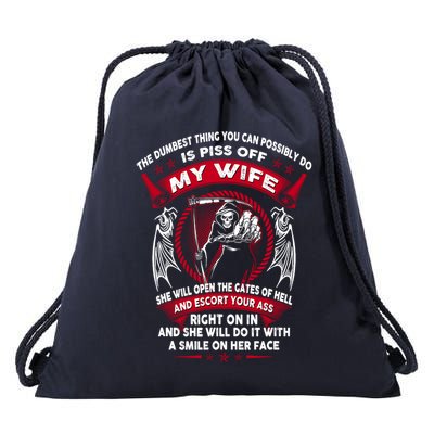 The Dumbest Thing You Can Possibly Do Is Piss Off My Wife Drawstring Bag