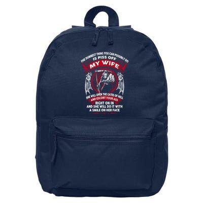 The Dumbest Thing You Can Possibly Do Is Piss Off My Wife 16 in Basic Backpack