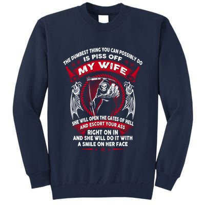 The Dumbest Thing You Can Possibly Do Is Piss Off My Wife Tall Sweatshirt