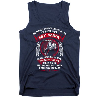 The Dumbest Thing You Can Possibly Do Is Piss Off My Wife Tank Top