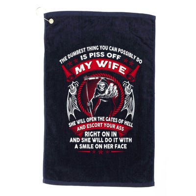 The Dumbest Thing You Can Possibly Do Is Piss Off My Wife Golf Towel