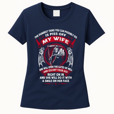 The Dumbest Thing You Can Possibly Do Is Piss Off My Wife Womens T-Shirt