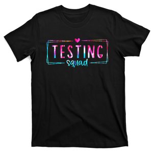 Tie Dye Test Day Gift Teacher Testing Squad T-Shirt