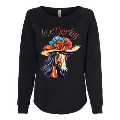 Talk Derby To Me Horse Racing Lover On Derby Day Womens California Wash Sweatshirt