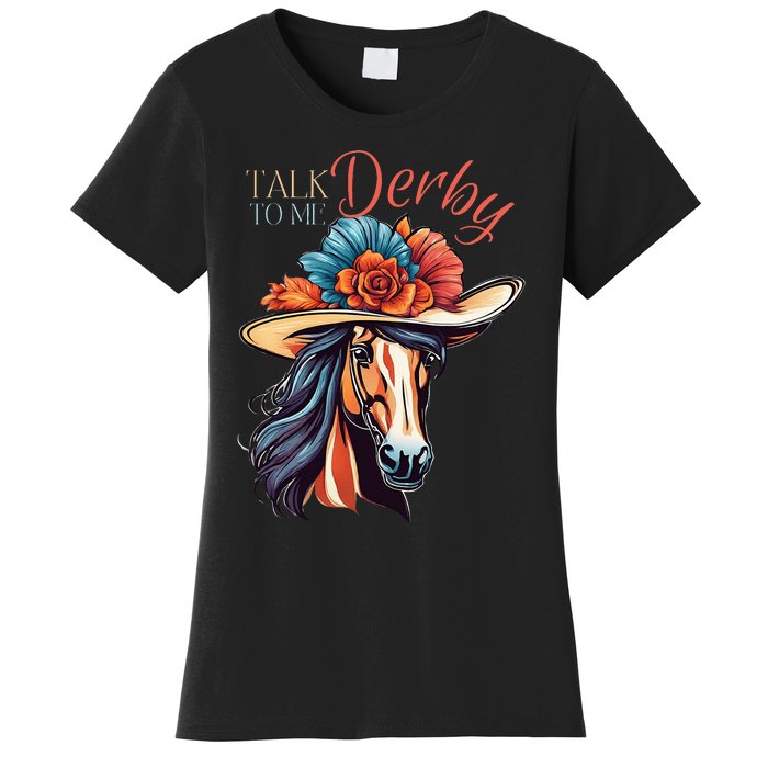 Talk Derby To Me Horse Racing Lover On Derby Day Women's T-Shirt