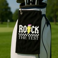 Testing Day Teacher Student Motivational Rock The Test  Golf Towel