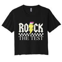 Testing Day Teacher Student Motivational Rock The Test  Women's Crop Top Tee