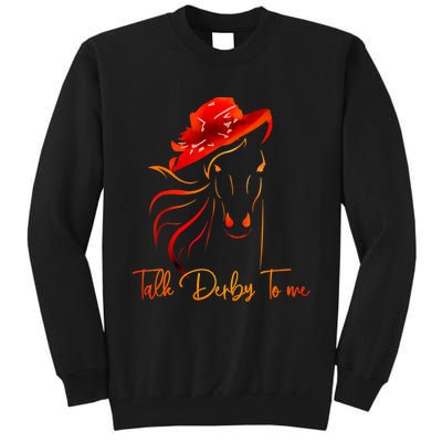 Talk Derby To Me Horse Racing Funny Derby Day Tall Sweatshirt