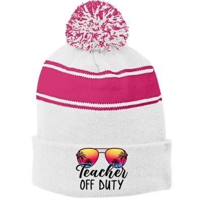 Tie Dye Teacher Off Duty Last Day Of School Teacher Summer Stripe Pom Pom Beanie