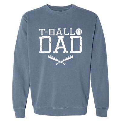 T-Ball Dad TeeBall Dad Tee Fathers Day Baseball Dad Garment-Dyed Sweatshirt