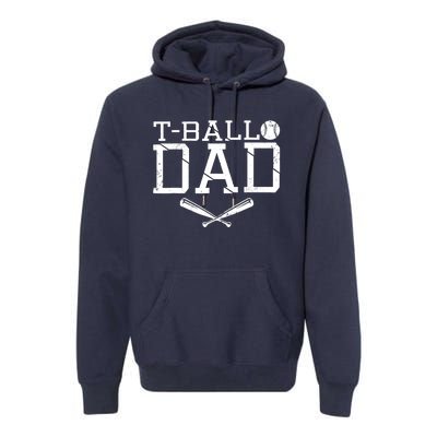 T-Ball Dad TeeBall Dad Tee Fathers Day Baseball Dad Premium Hoodie