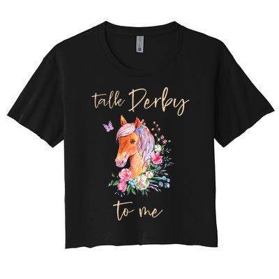 Talk Derby To Me Horse Racing Fan Women's Crop Top Tee