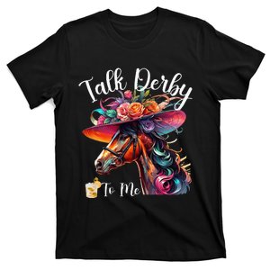 Talk Derby To Me Horse Racing Lover On Derby Day T-Shirt