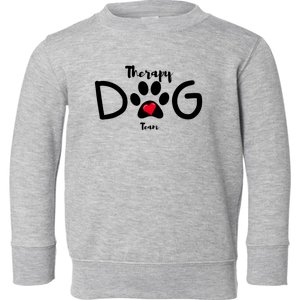 Therapy Dog Team Trending Design Toddler Sweatshirt