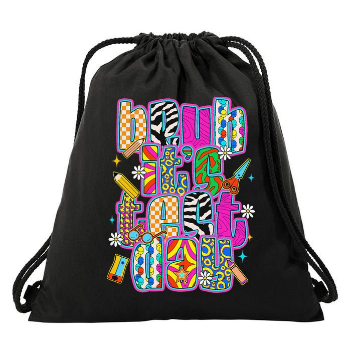 Test Day Teacher Motivation Rock The Test Bruh Its Test Day Drawstring Bag