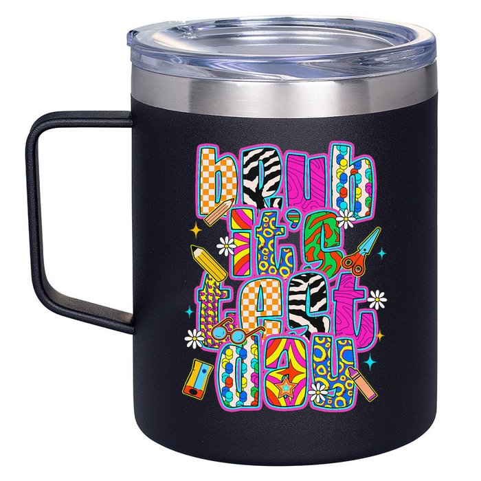 Test Day Teacher Motivation Rock The Test Bruh Its Test Day 12oz Stainless Steel Coffee Mug