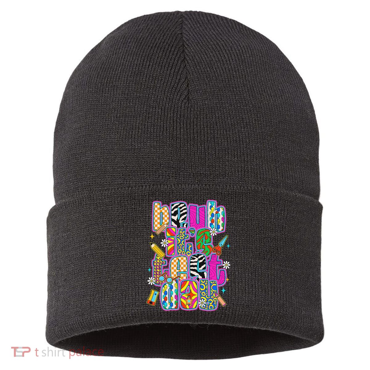Test Day Teacher Motivation Rock The Test Bruh Its Test Day Sustainable Knit Beanie