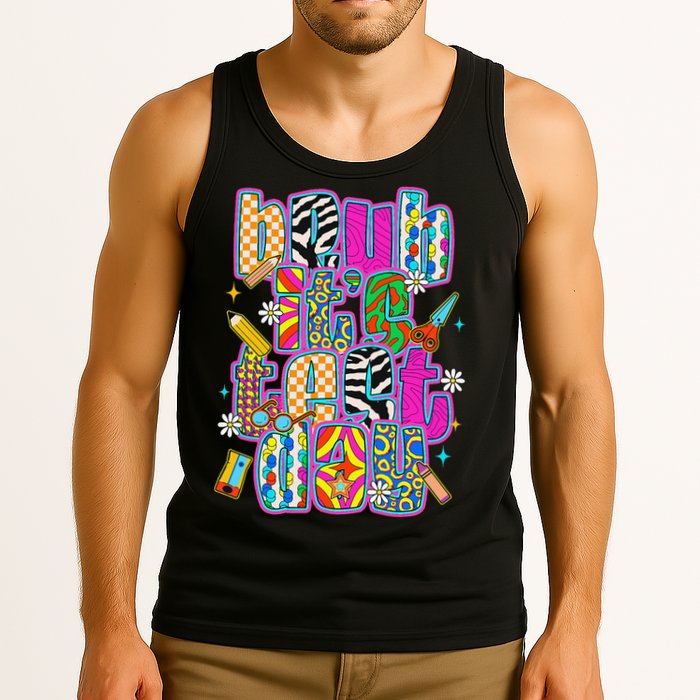 Test Day Teacher Motivation Rock The Test Bruh Its Test Day Tank Top