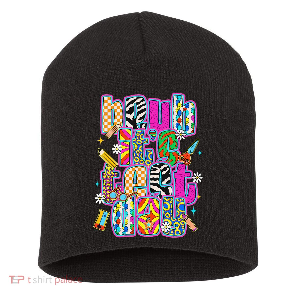 Test Day Teacher Motivation Rock The Test Bruh Its Test Day Short Acrylic Beanie