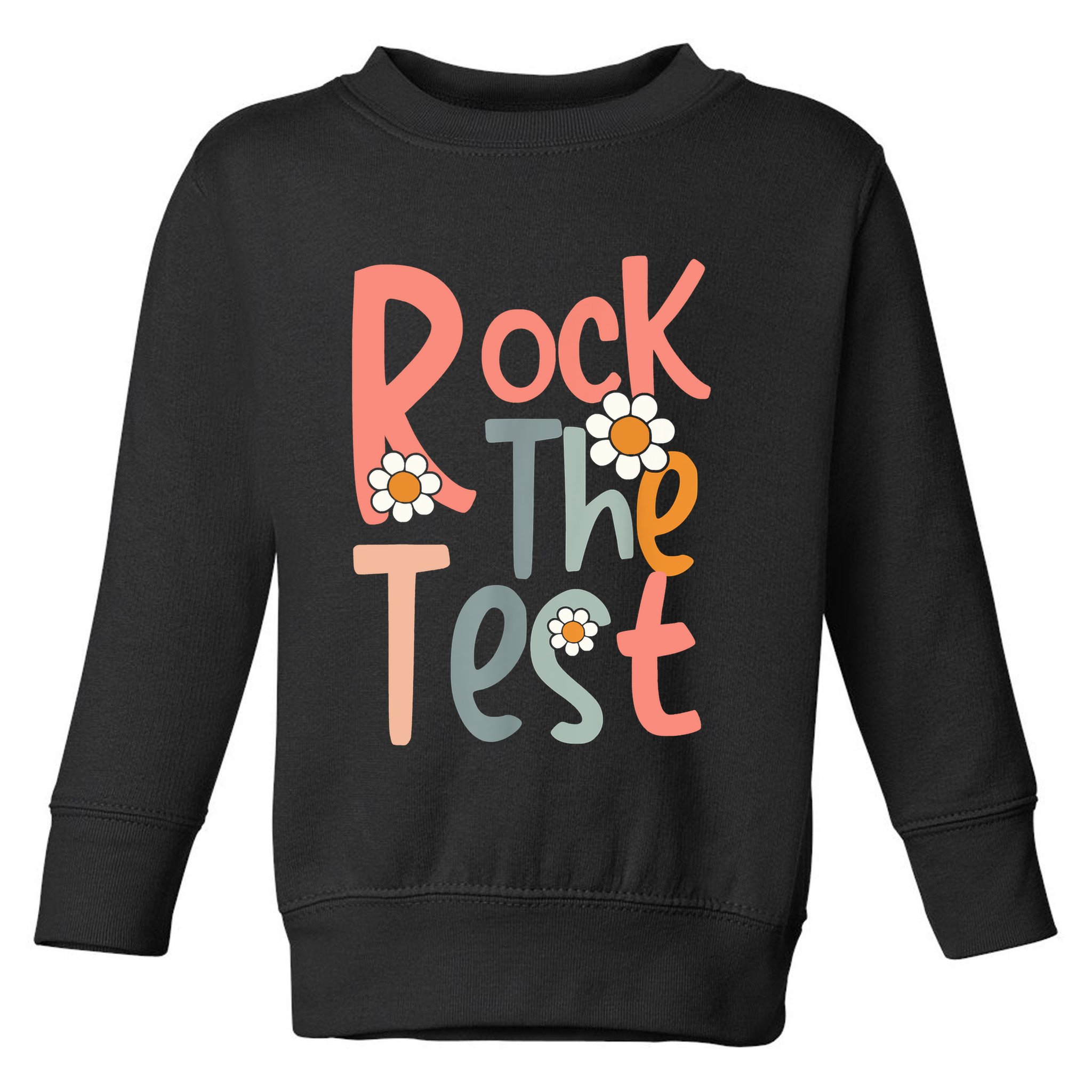 Test Day Teacher Rock The Test Gifts For Women Toddler Sweatshirt