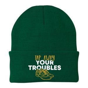 Tap Dancer Tap Away Your Troubles National Tap Dance Day Meaningful Gift Knit Cap Winter Beanie