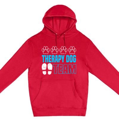 Therapy Dog Team Funny Gift Dog Trainer Gift Premium Pullover Hoodie