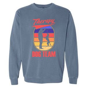 Therapy Dog Team For A Pettrainer Dog Trainer Great Gift Garment-Dyed Sweatshirt