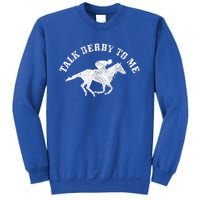 Talk Derby To Me Horse Racing Sweatshirt