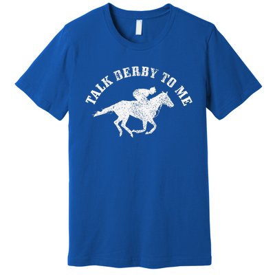 Talk Derby To Me Horse Racing Premium T-Shirt