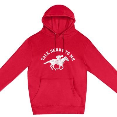 Talk Derby To Me Horse Racing Premium Pullover Hoodie